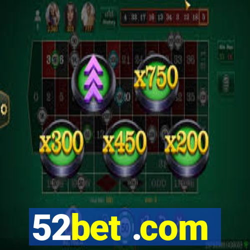 52bet .com